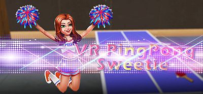 乒乓宝贝VR (VR PingPong Sweetie)
